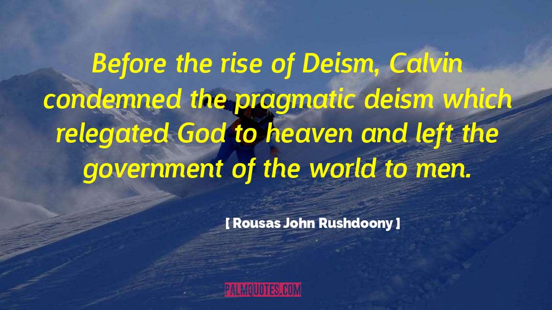 Deism quotes by Rousas John Rushdoony