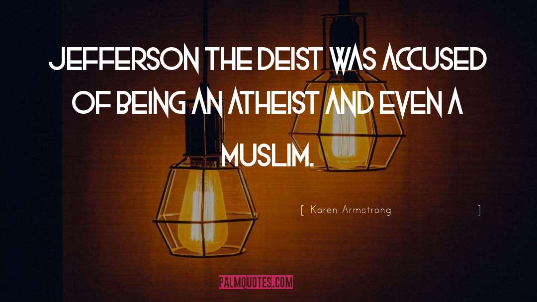 Deist quotes by Karen Armstrong