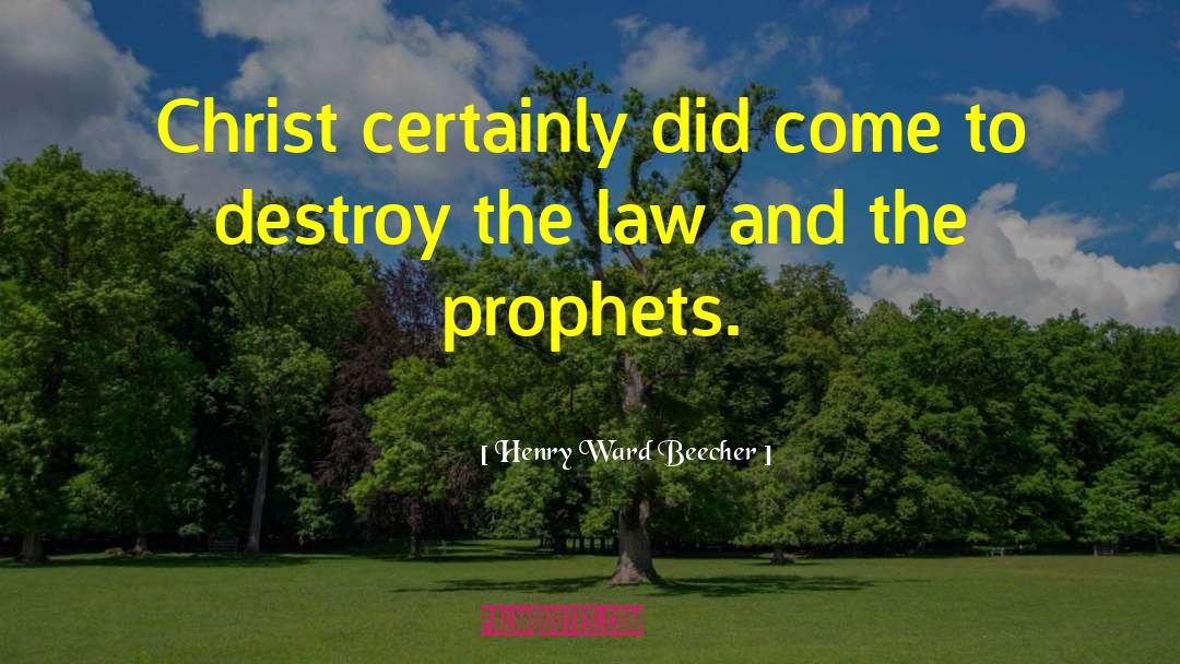 Deity Law quotes by Henry Ward Beecher
