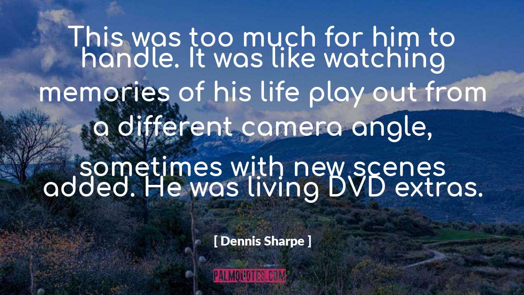 Deja Vu Philosophy quotes by Dennis Sharpe