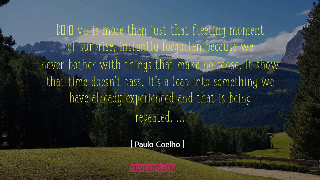 Deja Vu Philosophy quotes by Paulo Coelho