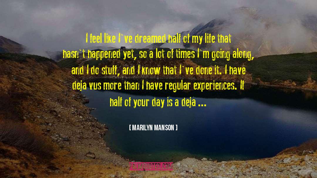 Deja Vu Philosophy quotes by Marilyn Manson
