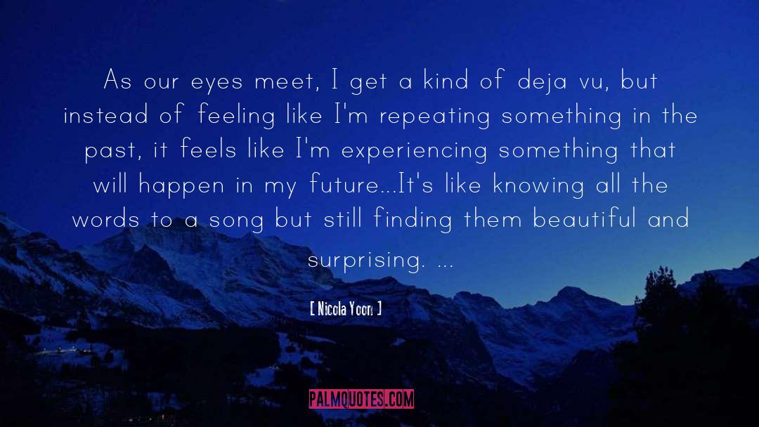 Deja Vu quotes by Nicola Yoon