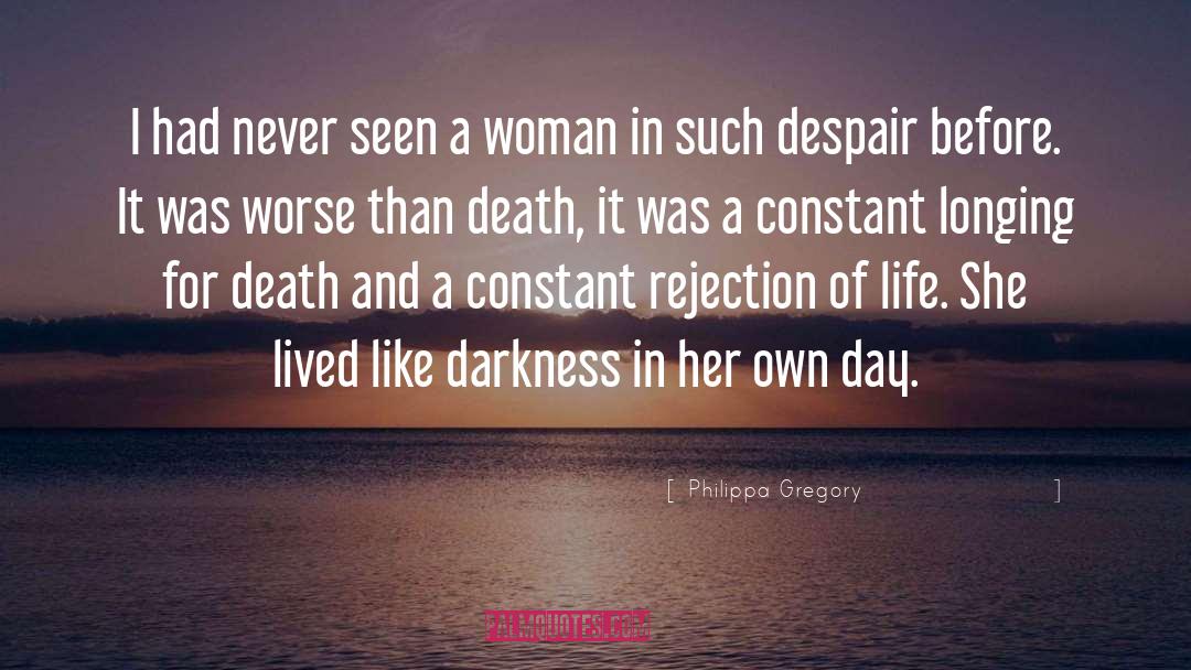 Dejection quotes by Philippa Gregory