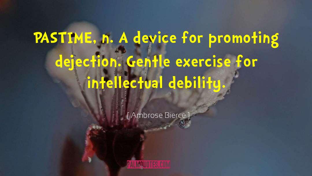 Dejection quotes by Ambrose Bierce