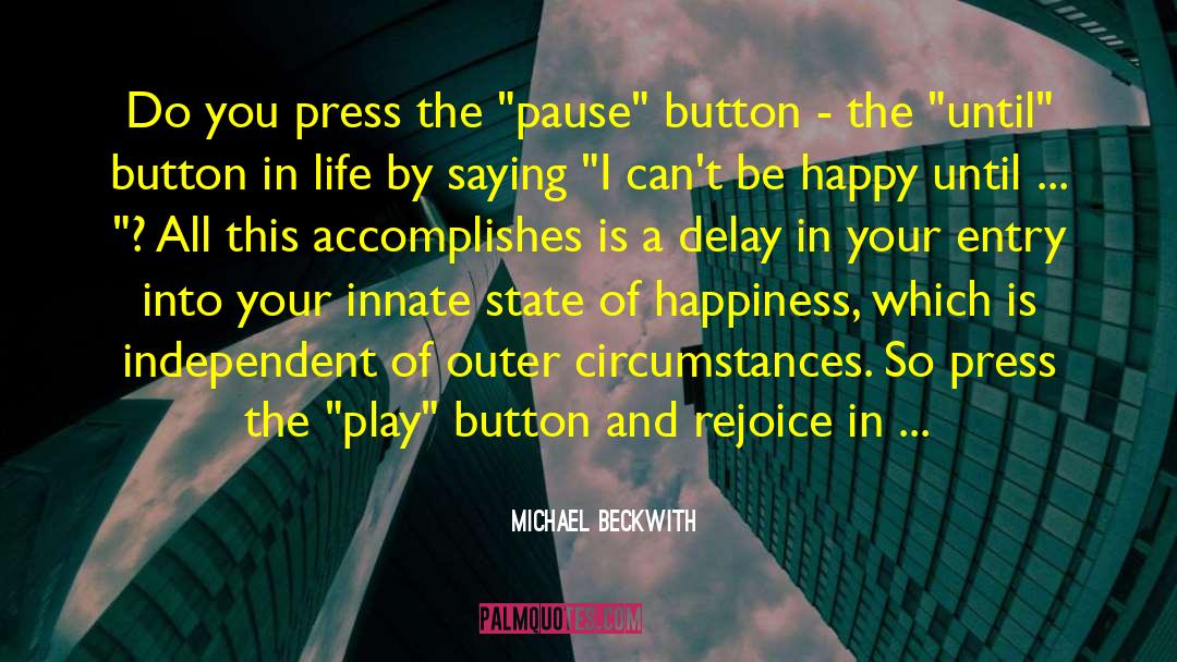 Delay quotes by Michael Beckwith