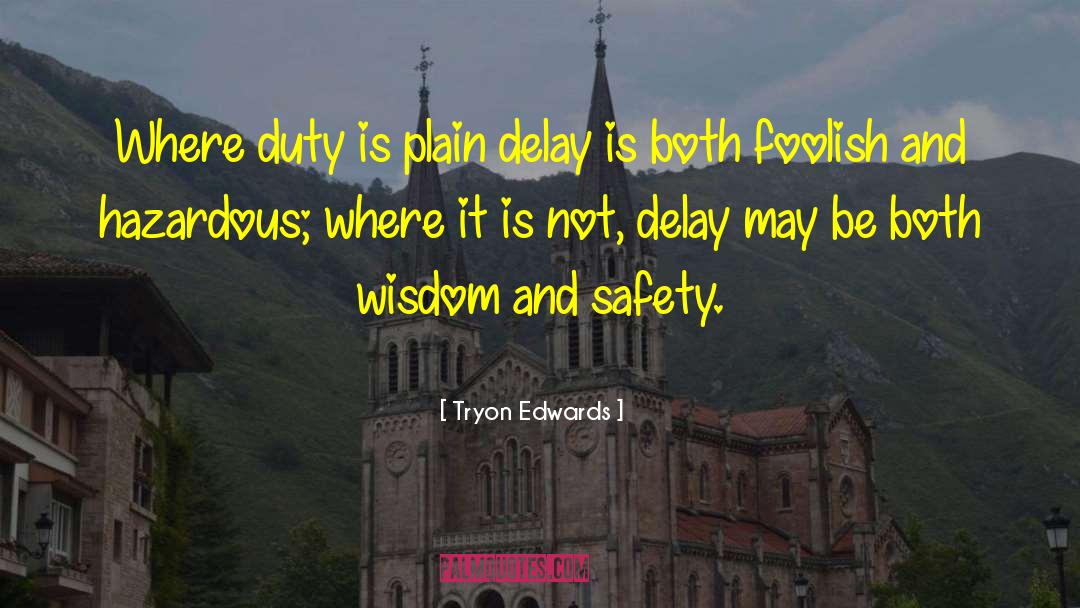 Delay quotes by Tryon Edwards