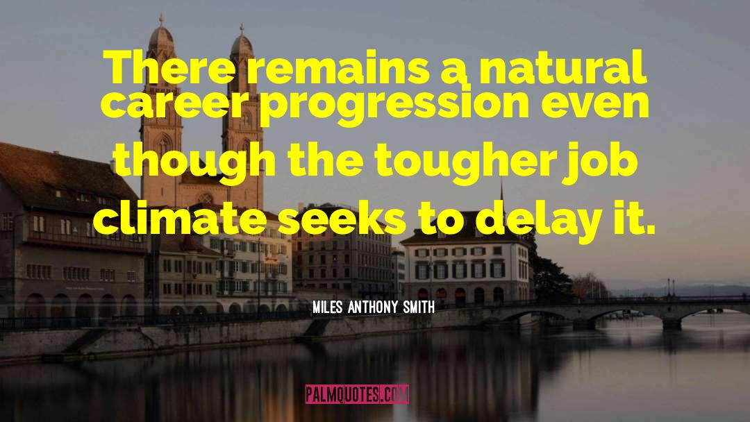 Delay quotes by Miles Anthony Smith