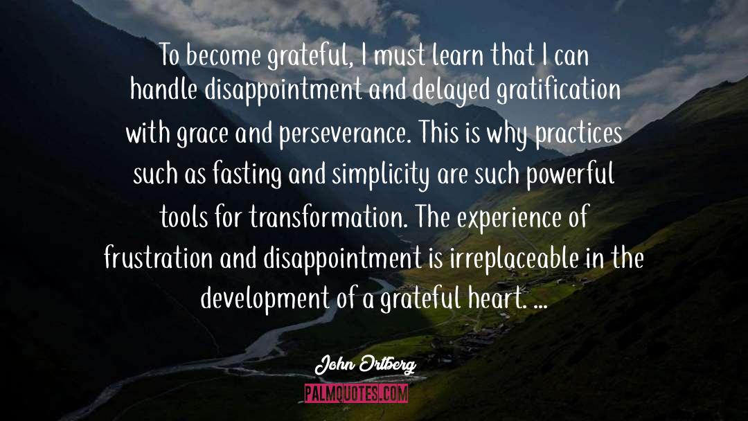 Delayed Gratification quotes by John Ortberg