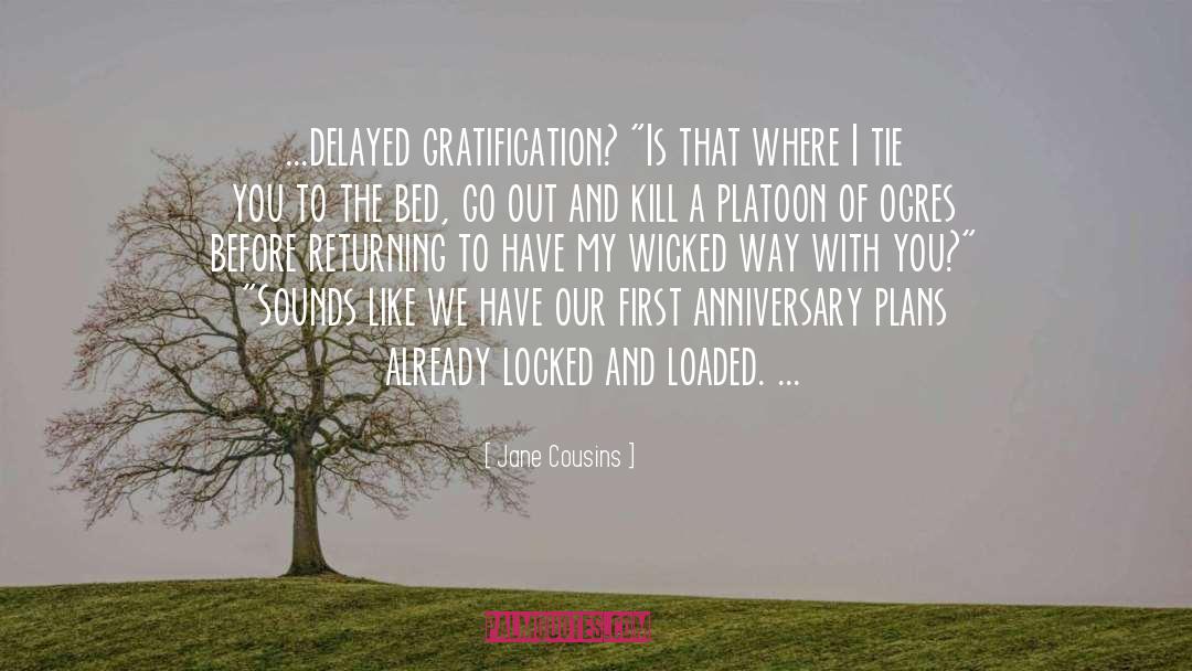 Delayed Gratification quotes by Jane Cousins