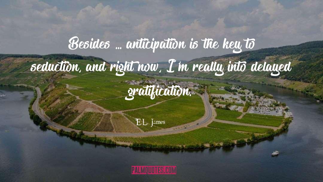 Delayed Gratification quotes by E.L. James