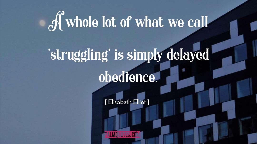 Delayed quotes by Elisabeth Elliot