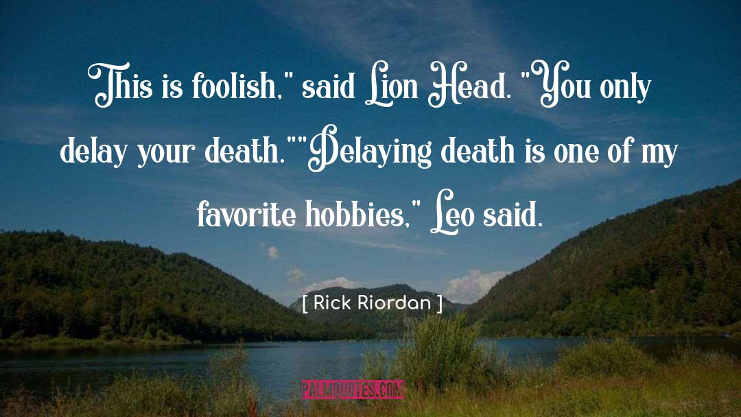 Delaying quotes by Rick Riordan