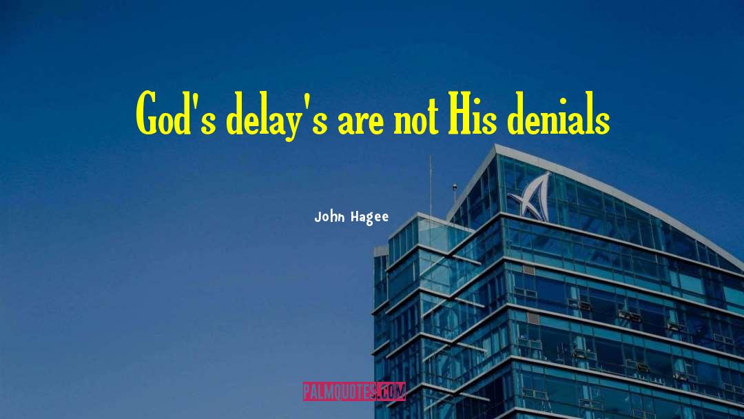 Delays quotes by John Hagee