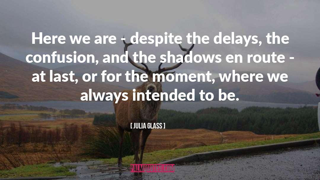 Delays quotes by Julia Glass