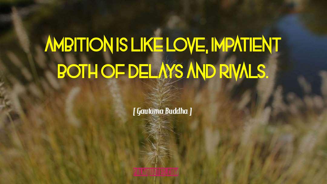 Delays quotes by Gautama Buddha