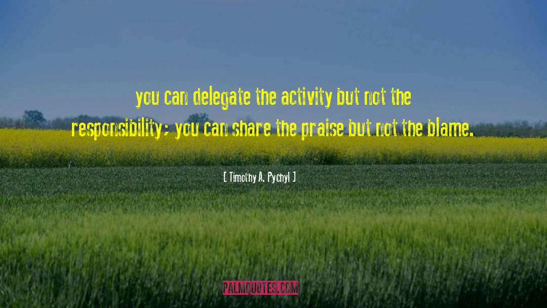 Delegate quotes by Timothy A. Pychyl