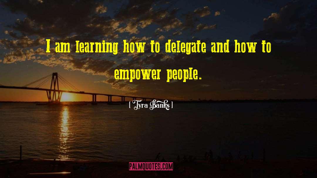 Delegate quotes by Tyra Banks