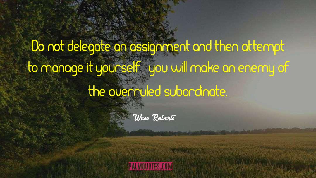 Delegate quotes by Wess Roberts