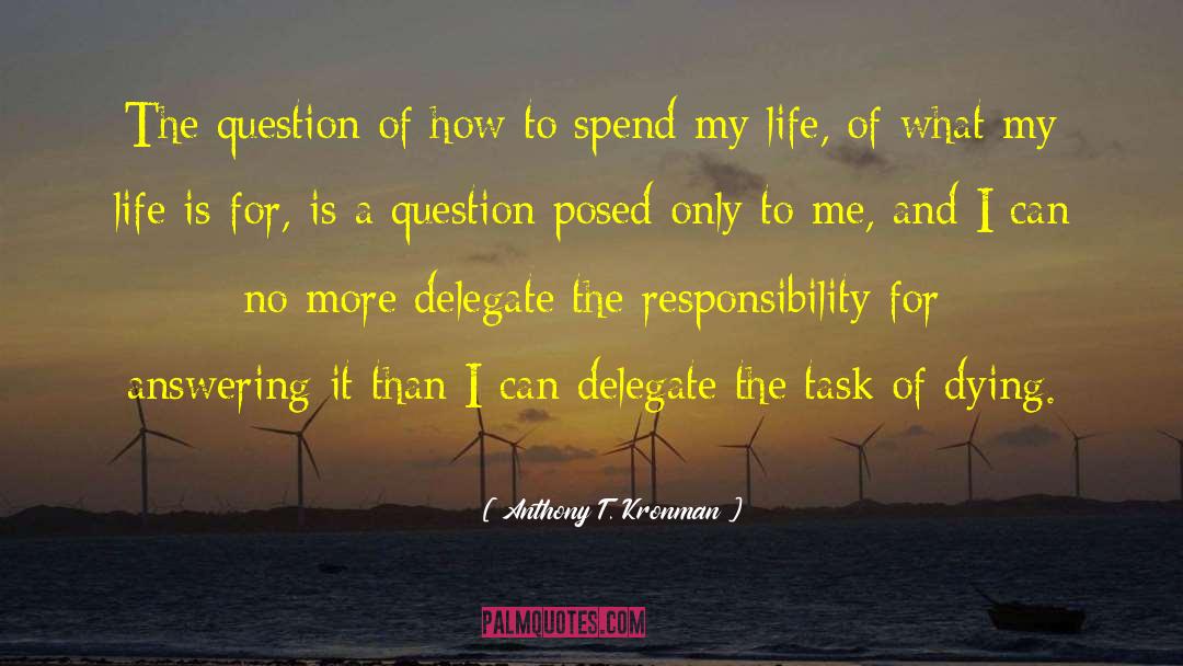 Delegate quotes by Anthony T. Kronman