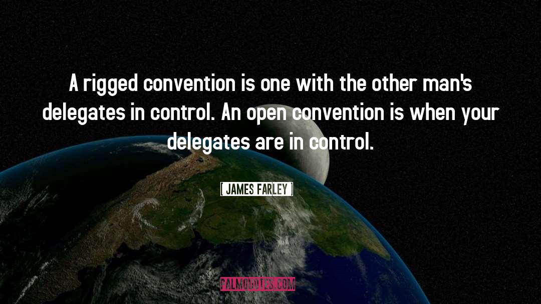 Delegates quotes by James Farley