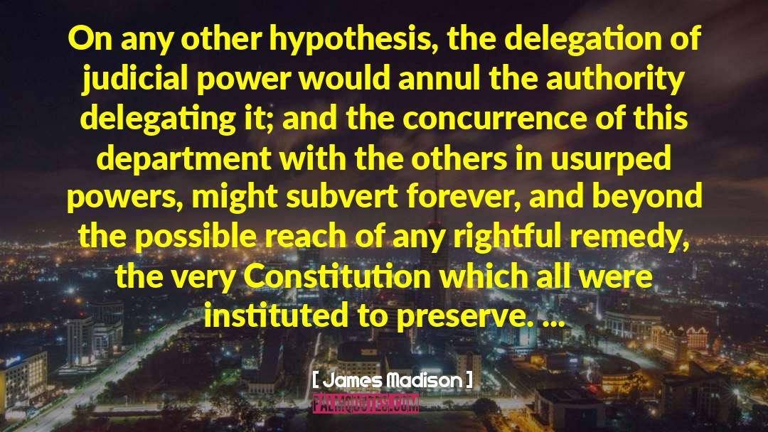 Delegating quotes by James Madison