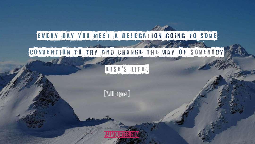 Delegation quotes by Will Rogers