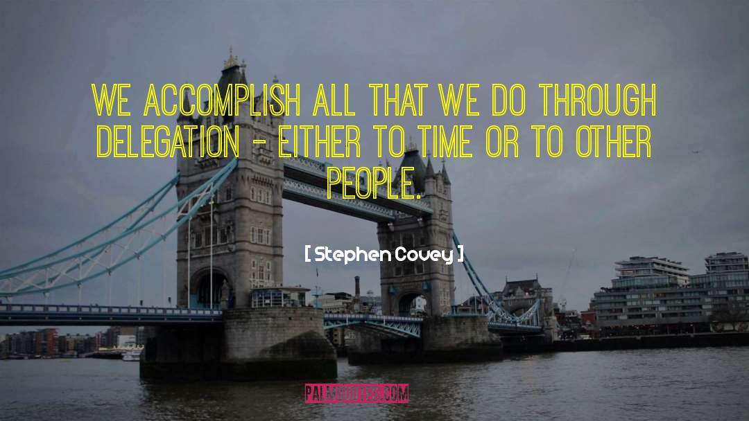 Delegation quotes by Stephen Covey