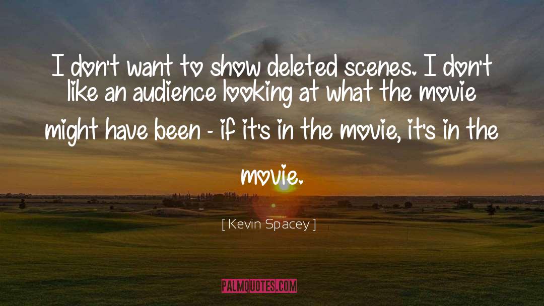 Deleted quotes by Kevin Spacey