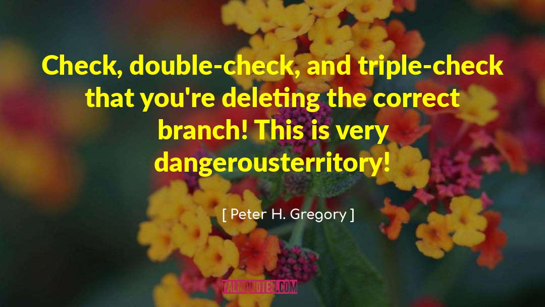 Deleting quotes by Peter H. Gregory