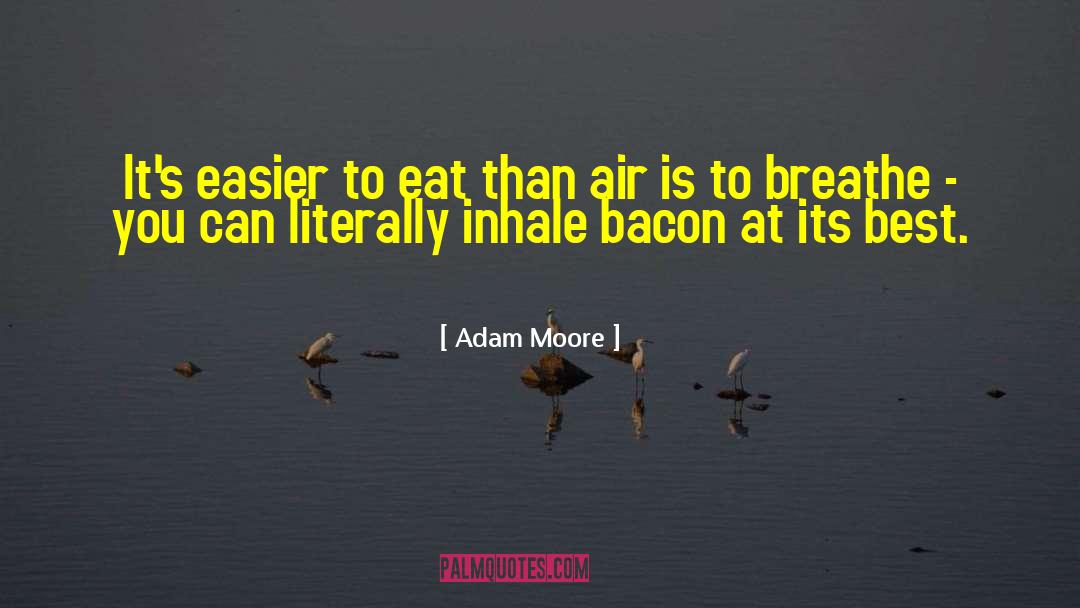 Delhi At Its Best quotes by Adam Moore