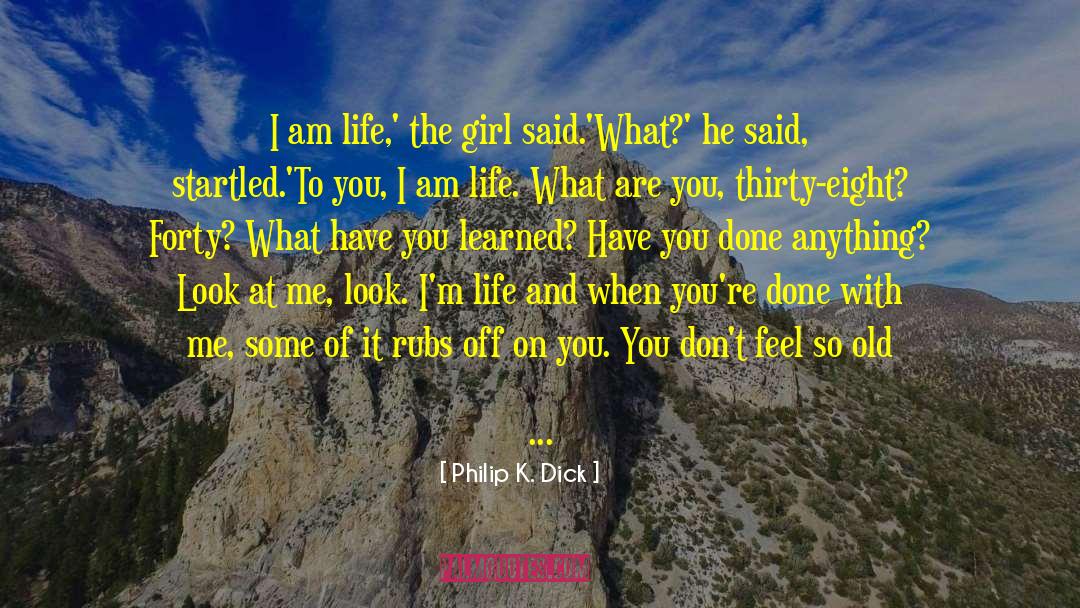 Delhi Girl quotes by Philip K. Dick