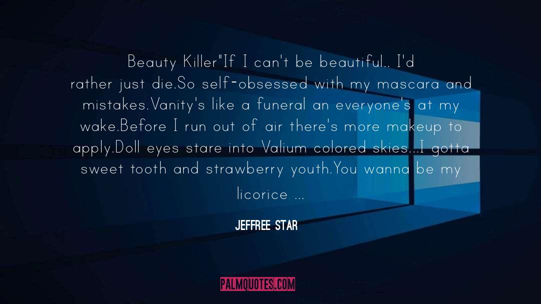 Delhomme Funeral quotes by Jeffree Star