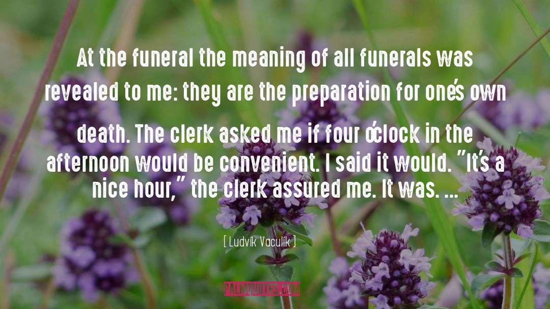 Delhomme Funeral quotes by Ludvík Vaculík