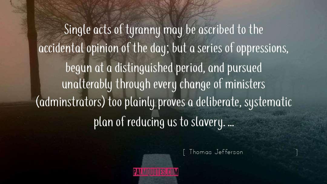 Deliberate Attacks quotes by Thomas Jefferson