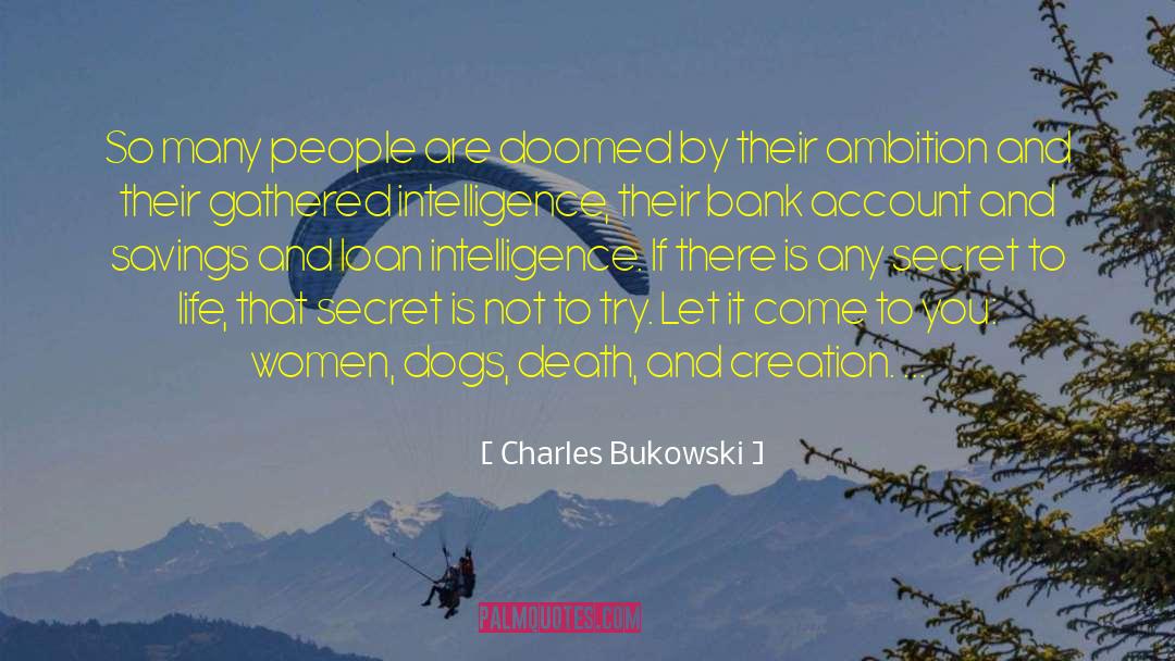 Deliberate Creation quotes by Charles Bukowski