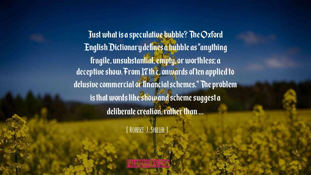 Deliberate Creation quotes by Robert J. Shiller