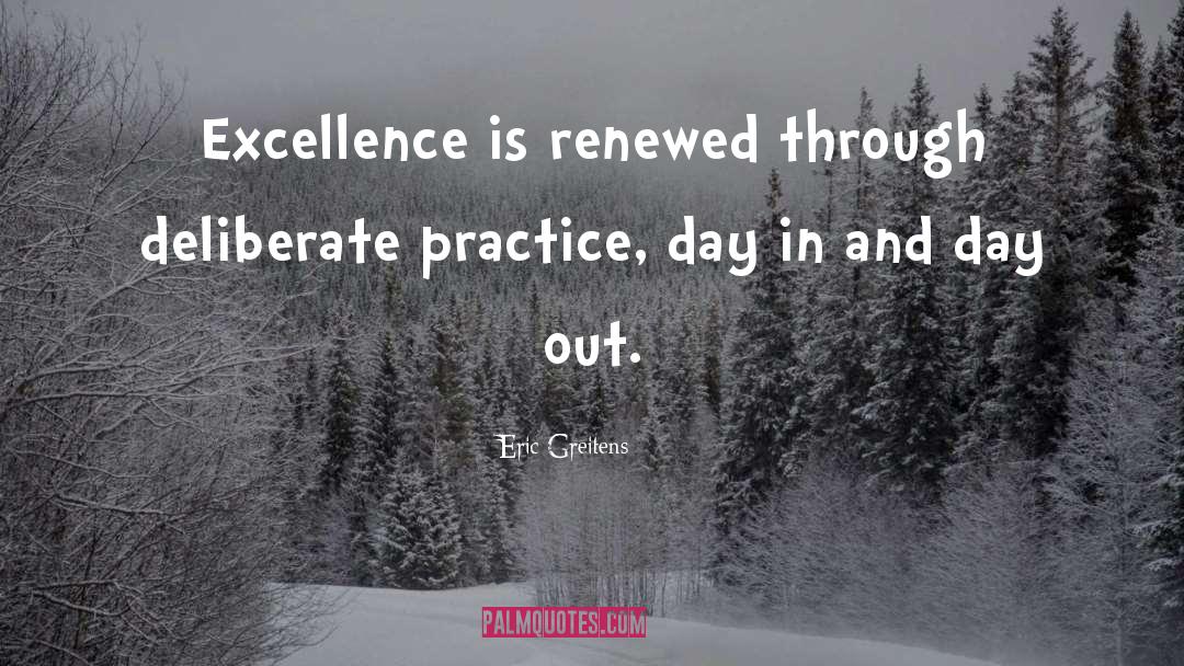 Deliberate Practice quotes by Eric Greitens