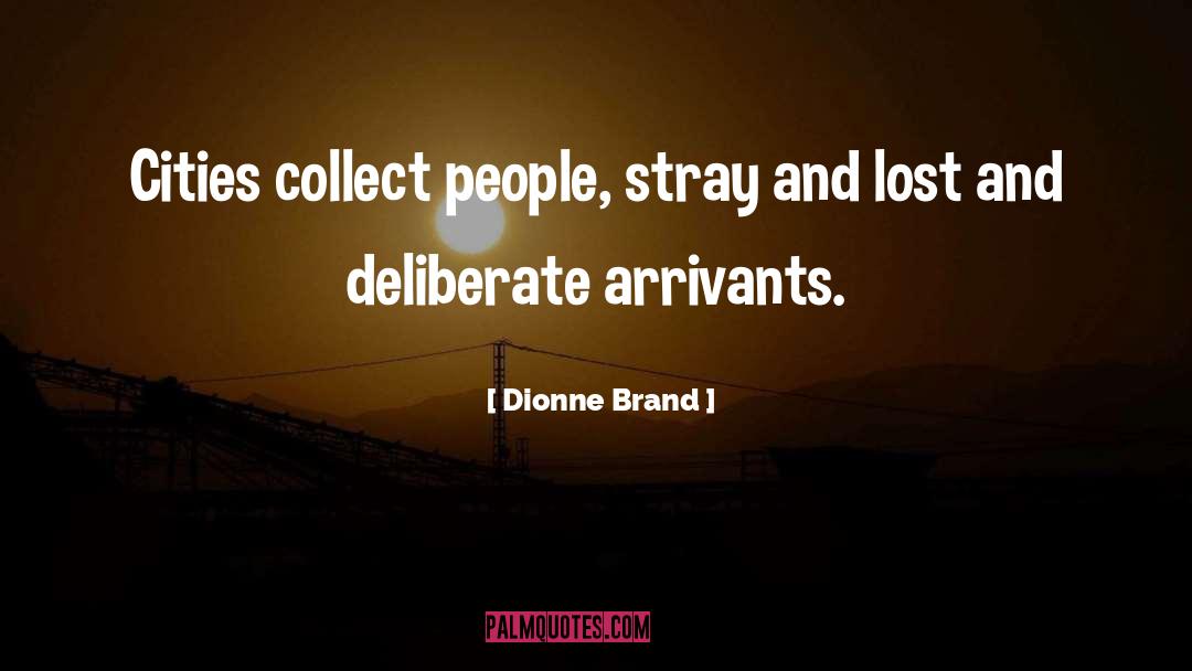 Deliberate Practice quotes by Dionne Brand