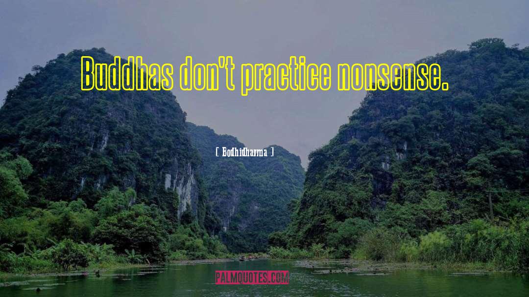 Deliberate Practice quotes by Bodhidharma