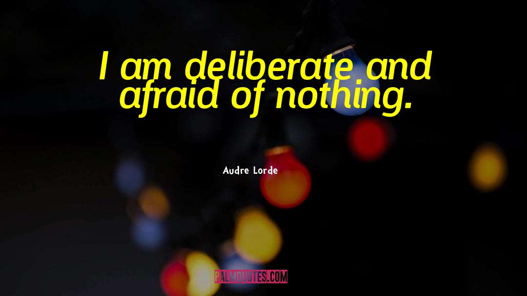 Deliberate Practise quotes by Audre Lorde