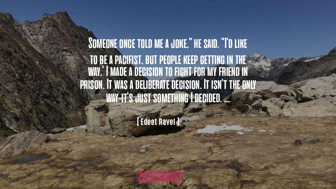 Deliberate quotes by Edeet Ravel