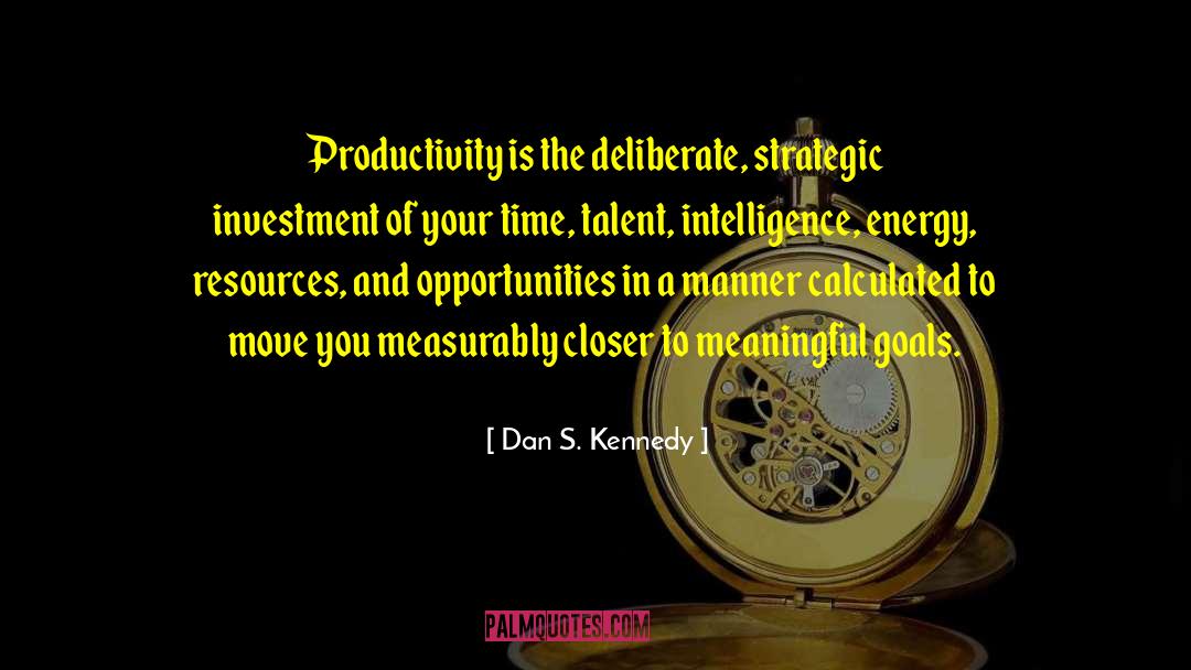 Deliberate quotes by Dan S. Kennedy