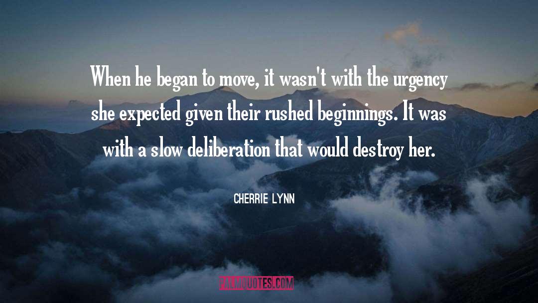 Deliberation quotes by Cherrie Lynn