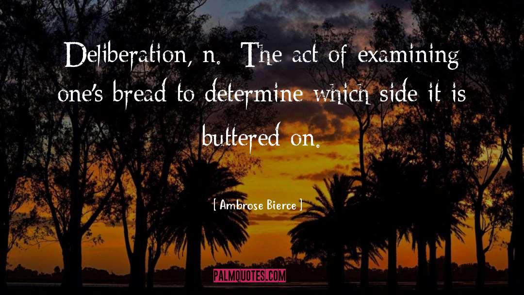 Deliberation quotes by Ambrose Bierce