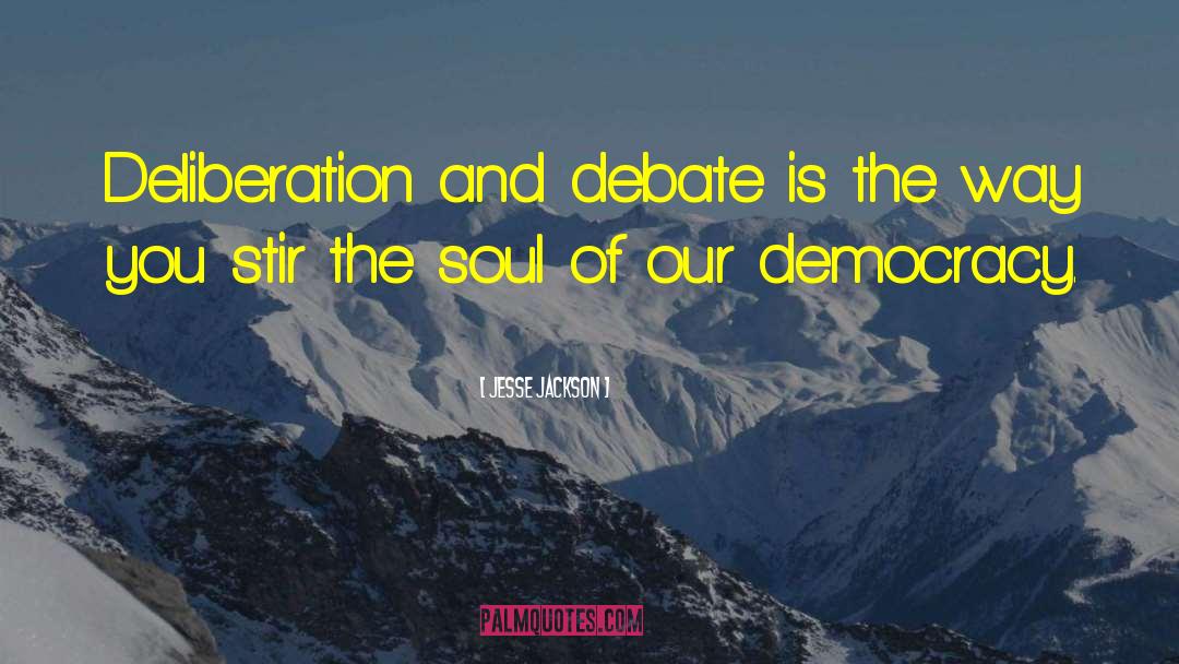 Deliberation quotes by Jesse Jackson
