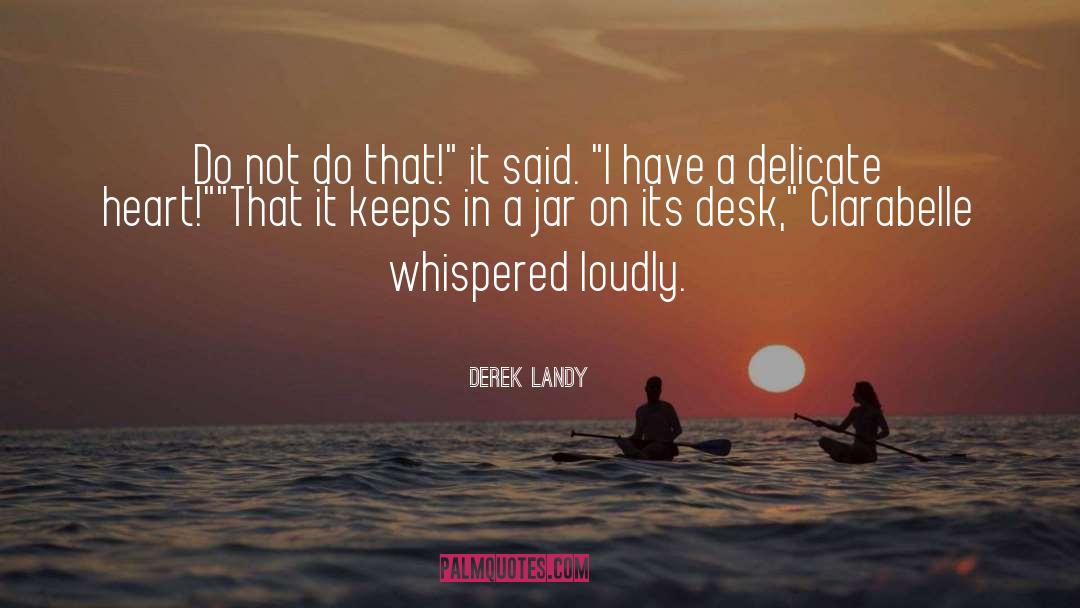 Delicate quotes by Derek Landy