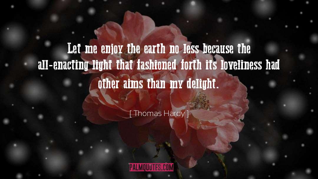 Delight quotes by Thomas Hardy