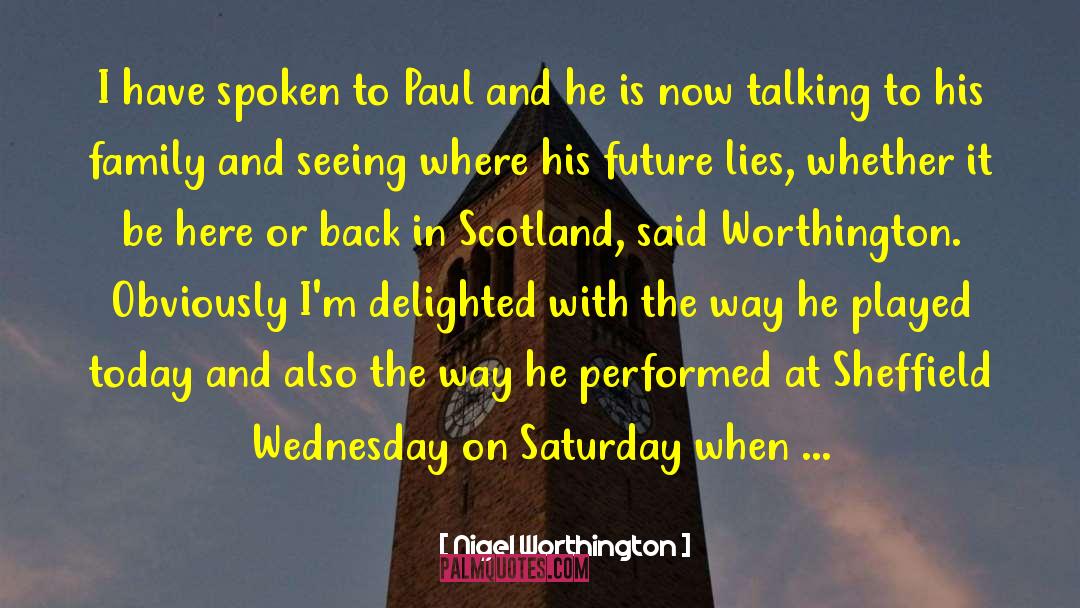 Delighted quotes by Nigel Worthington