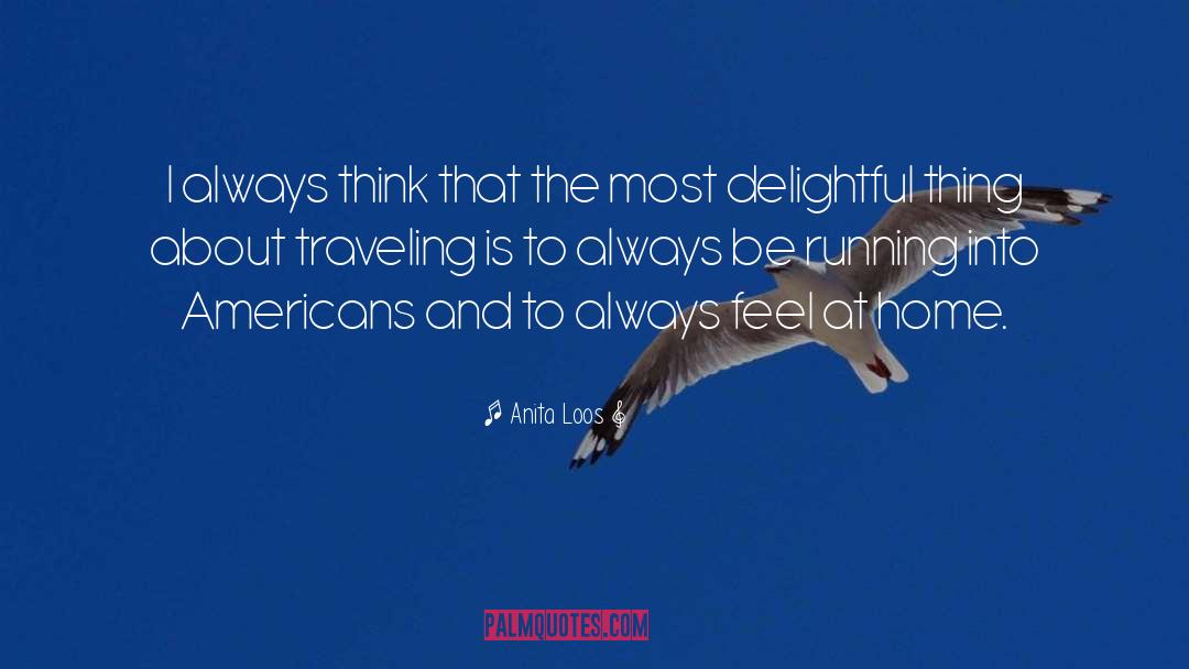 Delightful Things quotes by Anita Loos
